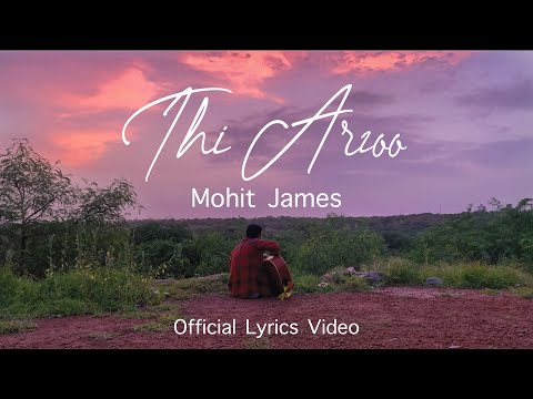 Mohit James - Thi Arzoo (Lyric Video)