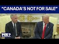 Canadian PM To Pres Trump Canada Not For Sale