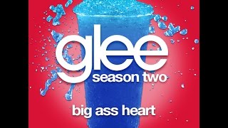 Glee - Big Ass Heart (SHOW VERSION) [LYRICS]