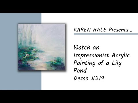 Watch An Impressionist Painting of a Lily Pond in Progress  - Demo #219