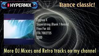 Cygnus X - Superstring (Rank 1 Remix) [Trance club classic]