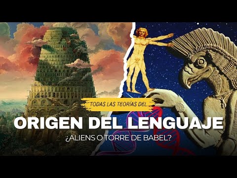 ALL Theories on the Origin of Language (Tower of Babel, Evolution, Extraterrestrial Contact)