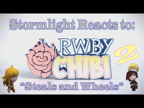 Stormlight Reacts to: RWBY Chibi Season 2 Episode 19 - Steals and Wheels