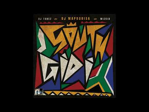 DJ Maphorisa, DJ Tunez x Wizkid - SOUTH GIDI (Full EP) MIX