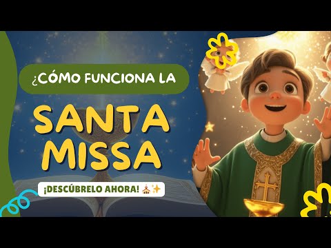 La Santa Misa Explicada para Niños 🕊️✨ ¡Un Encuentro con Jesús! | CORAZÓN DE NIÑO