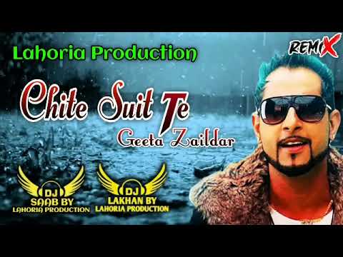 Chite Suit Te | Dj Lakhan | Geeta Zaildar Ft. Dj Saab By Lahoria Production Remix Punjabi Song