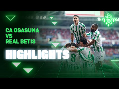 Resumen del partido CA Osasuna - Real Betis | HIGHLIGHTS | Real BETIS Balompié