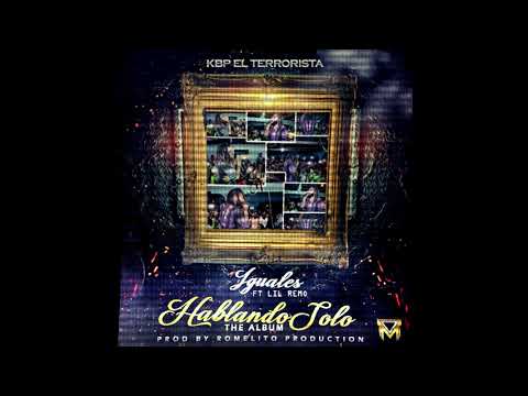 Kbp Ft Lil Remo - Iguales ( Audio Oficial )