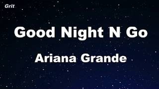 goodnight n go - Ariana Grande Karaoke 【No Guide Melody】 Instrumental