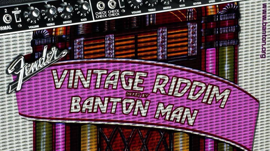 Vintage Riddim mixed by Banton Man
