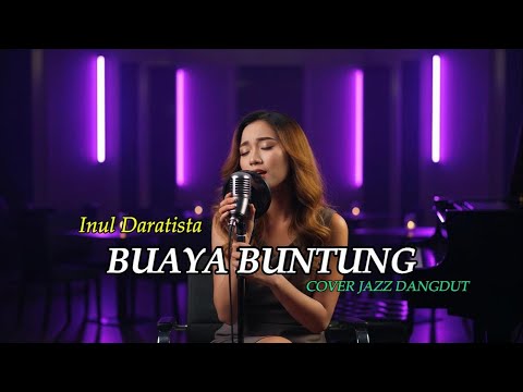 BUAYA BUNTUNG – INUL DARATISTA | DANGDUT LAWAS JADI JAZZ ASIK| NOSTALGIA MUSIC