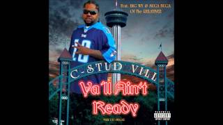 C-Stud Vill feat Big Wy & Suga Buga (The Relativez) -Ya'll Ain't Ready (DJ K.I.P Remix)