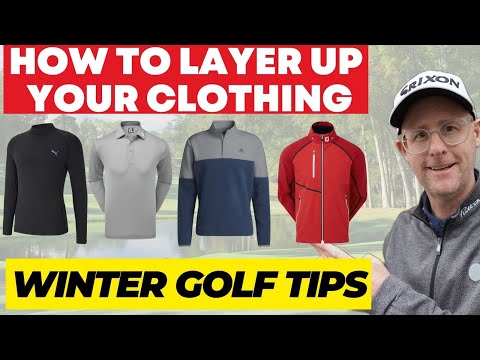 Winter Golf Tip - How to Layer Up Your Clothing