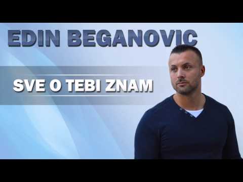 Edin Beganovic - Sve o tebi znam