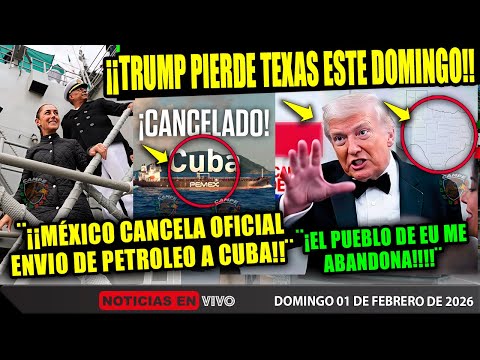 DOMINGAZO! TRUMP PIERDE TEXAS ¡MÉXICO ES OFICIAL SE CANCELA ENVIO DE PETROLEO A CUBA! SHEINBAUM HOY
