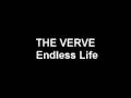 The Verve -  Endless Life