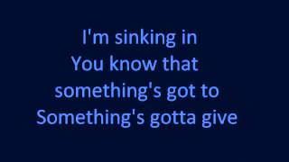 Somethings gotta Give- OneRepublic (lyrics)