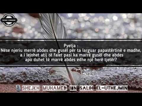 Nese merr gusel ke edhe abdes - Shejkh Uthejmini