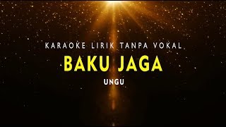 KARAOKE BAKU JAGA  (Tanpa Vokal Ungu Band)