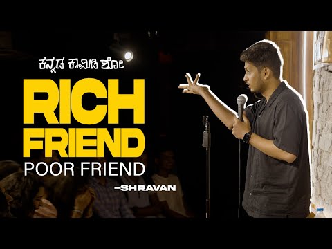RICH FRIENDS, POOR FRIENDS | Shravan P | Kannada Stand-up comedy