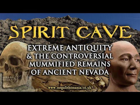 Spirit Cave | Extreme Antiquity & the Controversial Mummified Remains of Nevada | Megalithomania