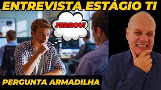 Entrevista Estágio TI - 7 Perguntas mais Difíceis c/ dicas de Respostas