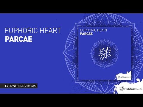 Euphoric Heart - Parcae [ Redux Magic ]