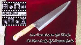 Los Carniceros Del Norte - 13 Cuchilladas - Disco Completo