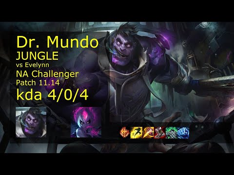 Dr. Mundo Jungle vs Evelynn - NA Challenger 4/0/4 Patch 11.14 Gameplay