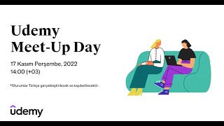 Udemy Meet-up Day, 17 Kasım 2022 Perşembe