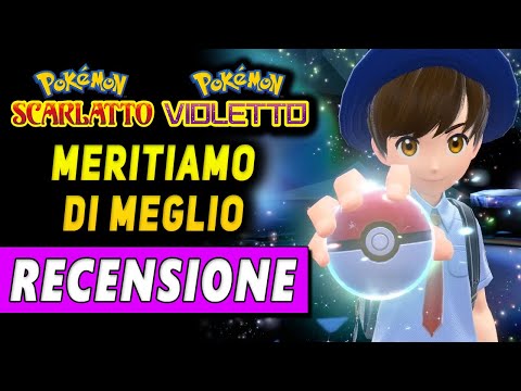 POKEMON SCARLATTO e VIOLETTO ► RECENSIONE ★ Meritiamo di meglio