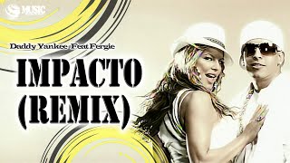 Daddy Yankee Feat Fergie - Impacto (Remix) - 1080p • Full HD (REMASTERED UPSCALE)