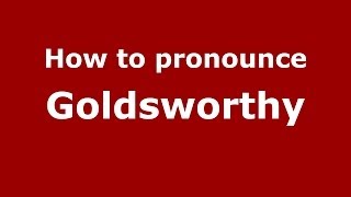 How to pronounce Goldsworthy