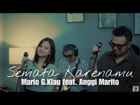 Mario G. Klau feat Anggi Marito - Semata Karenamu (Lyrics/Lirik)