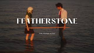 The Paper Kites - Featherstone (Lyrics)