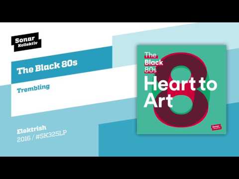 The Black 80s - Trembling