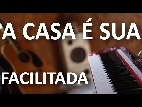 A Casa É Sua | Como Tocar Facilmente no Teclado/Piano | Música Facilitada