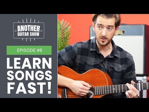 Another Guitar Show Episode #8 // How to Learn More Songs Quickly
