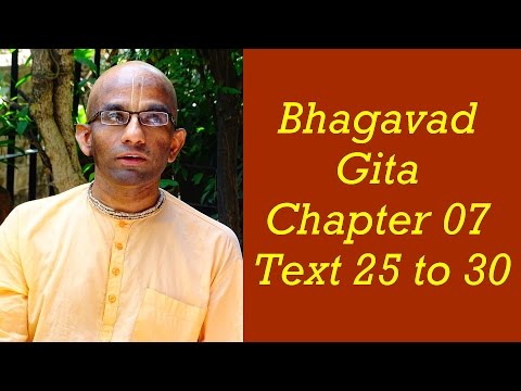 Bhakti Shastri (092) - Bhagavad Gita Chapter 07 Text 25 to 30