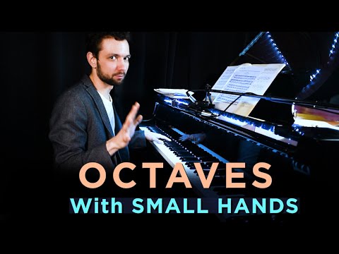 Octaves with SMALL HANDS: one MENTAL Trick and two PRACTICE Suggestions