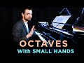 Octaves With SMALL HANDS One MENTAL Trick And Two PRACTICE Suggestions