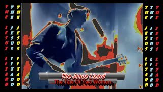 The Jesus Lizard - A Tale Of Two Women