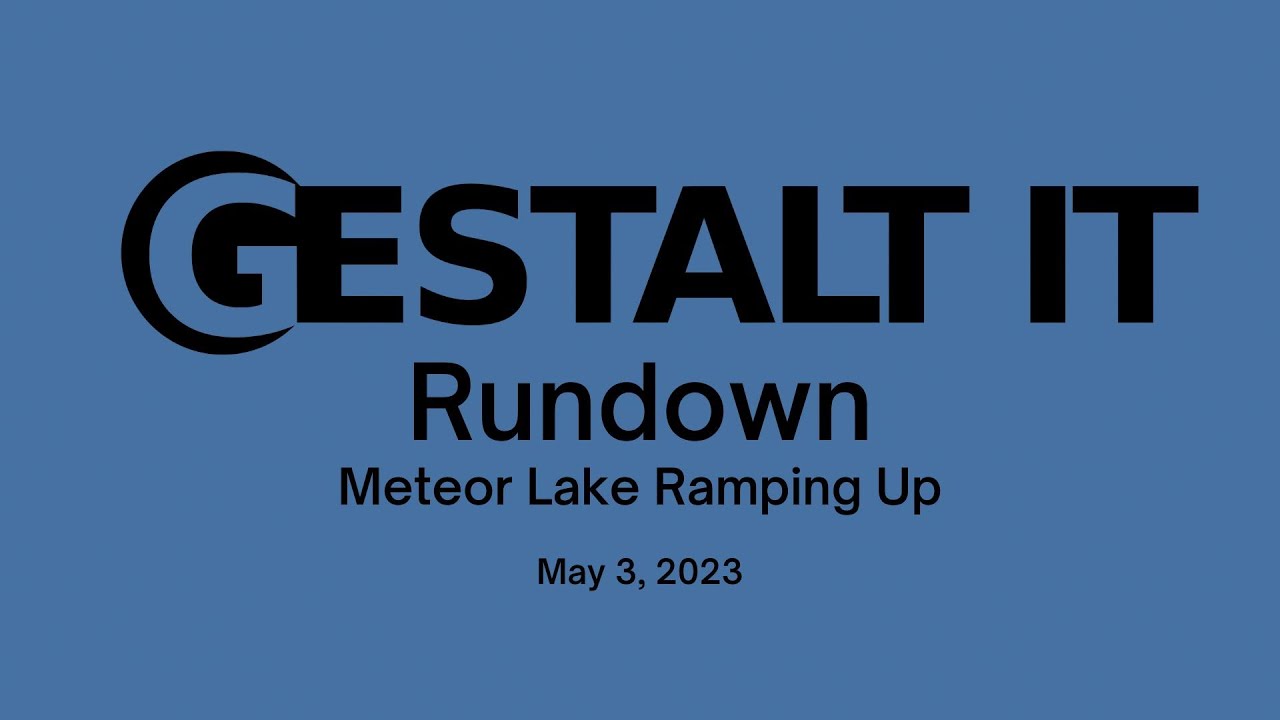 Meteor Lake Ramping Up
