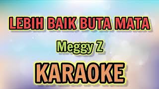 Download lagu LEBIH BAIK BUTA MATA ( Nada standar ) KARAOKE HQ Audio Stereo || Meggy Z mp3 Download lagu LEBIH BAIK BUTA MATA ( Nada standar ) KARAOKE HQ Audio Stereo || Meggy Z mp3