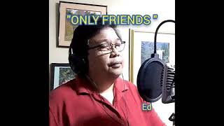 ONLY FRIENDS with Lyrics