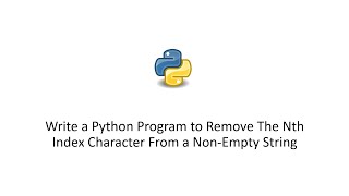 Write a Python Program to Remove The Nth Index Character From a Non-Empty String
