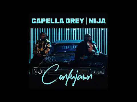 Capella Grey, Nija - Confujawn (Audio) #capellagrey #nija #confujawn