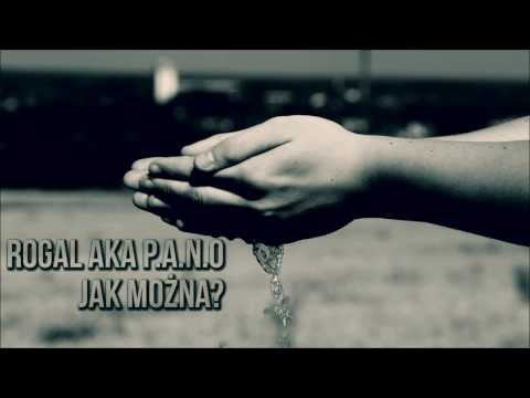 Rogal aka P.A.N.O - Jak można ?