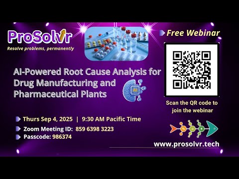 ProSolvr  Webinar Recording : AI-powered RCA for Drug Manufacturing and Pharmaceutical Plants