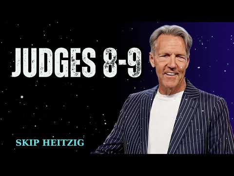 Judges 8-9 - Skip Heitzig Message